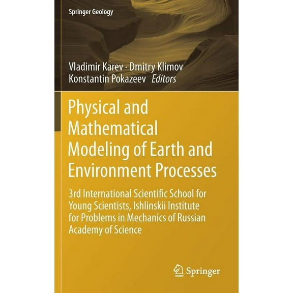 Springer Geology Physical and Mathematical Modeling of Earth and Environment Processes: 3rd International Scientific School for Young Sci, (Hardcover)