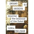 thumbnail image 1 of Pre-Owned Intent to Deceive : Denying the Genocide of the Tutsi (Hardcover) 9781788733281, 1 of 1