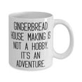 thumbnail image 2 of Nice Gingerbread House Making Gifts, Gingerbread House Making is not a Hobby. It's, Funny 11oz Mug For Friends From Friends, Gingerbread house making cup gift, Gingerbread house making cup, 2 of 2