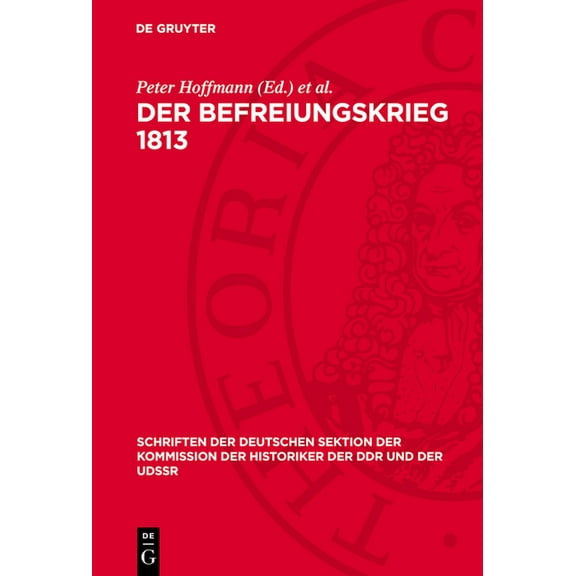 Schriften der Deutschen Sektion der Komm Der Befreiungskrieg 1813, Book 4, (Hardcover)