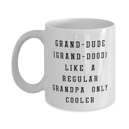 

Useful Grandpa Grand-Dude (Grand-Dood) Like A Regular Grandpa Only Cooler Inspirational 15oz Mug F Big Paw From Grandchild