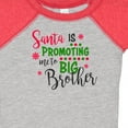 thumbnail image 4 of Inktastic Santa is Promoting Me to Big Brother Boys Baby Bodysuit, 4 of 5