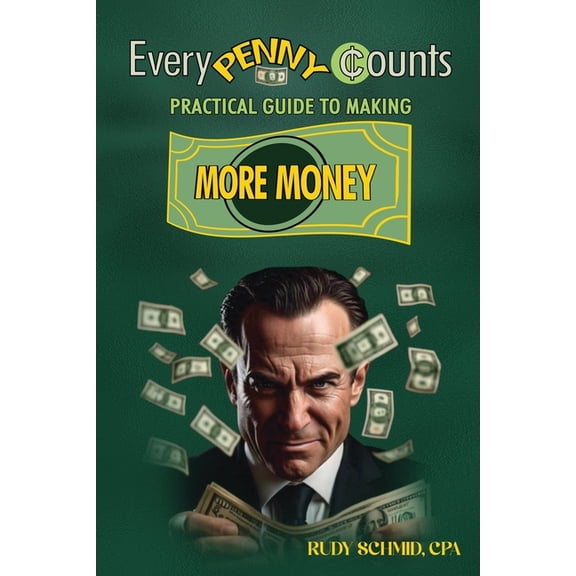 Every Penny Counts: Practical Guide to Making More Money, (Paperback)