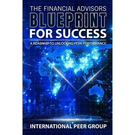 The Financial Advisor's Blueprint for Success, (Paperback)