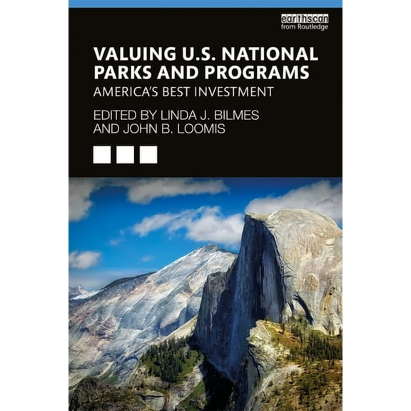Valuing U.S. National Parks and Programs: America's Best Investment, (Paperback)