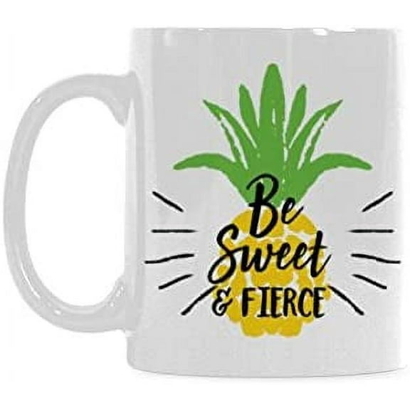 Be Sweet and Fierce Coffee Mug Ceramic Material Mugs Tea Cup White 11oz