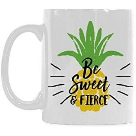 

Be Sweet and Fierce Coffee Mug Ceramic Material Mugs Tea Cup White 11oz