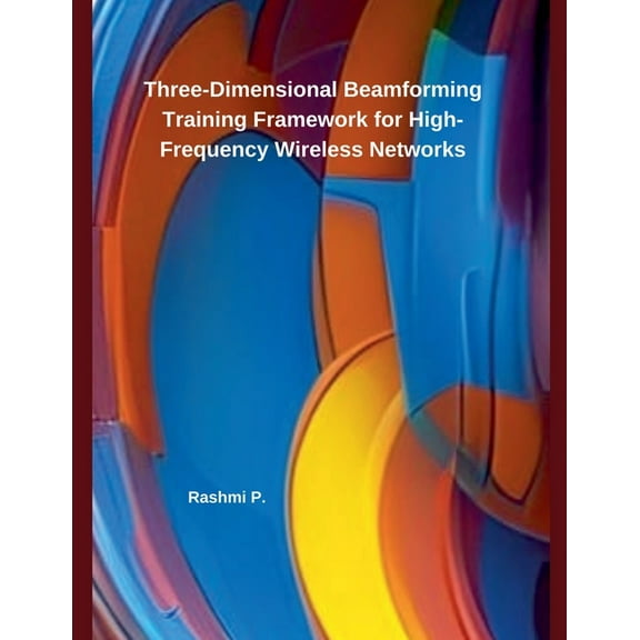 Three-Dimensional Beamforming Training Framework for High-Frequency Wireless Networks, (Paperback)