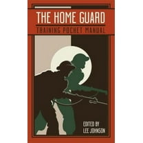 Pocket Manual: The Home Guard Training Pocket Manual (Hardcover)