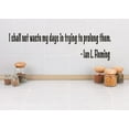 thumbnail image 1 of Custom Decals I Shall Not Waste My Days In Trying To Prolong Them. Ian L. Fleming Quote 6x30 Inches, 1 of 1