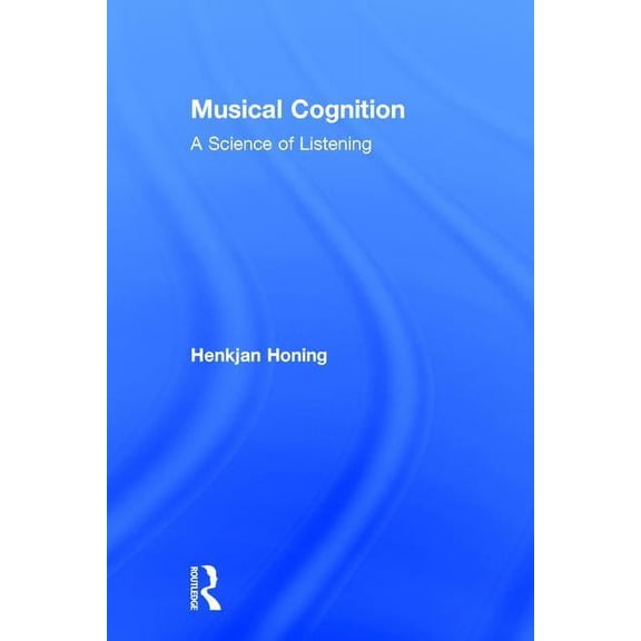 Musical Cognition: A Science of Listening, (Hardcover)