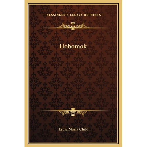 Hobomok (Hardcover) by Lydia Maria Child