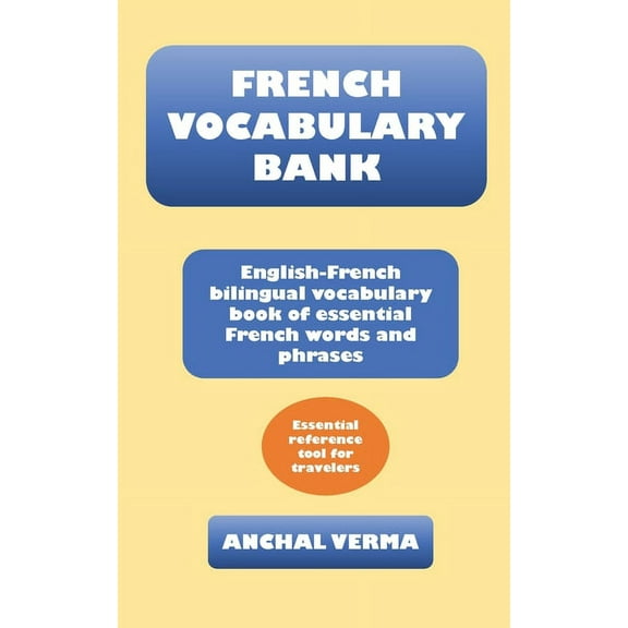 French Vocabulary Bank: English-French bilingual vocabulary book of essential French words and phrases, (Paperback)