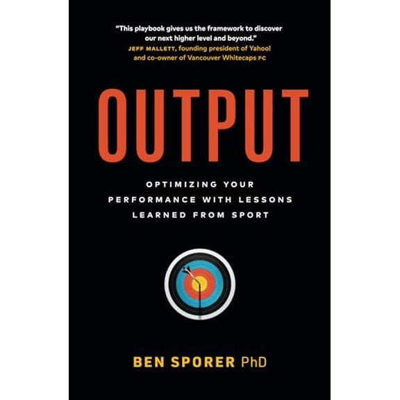Pre-Owned Output: Optimizing Your Performance with Lessons Learned from Sport, 9781774584248, 1774584247, Paperback,