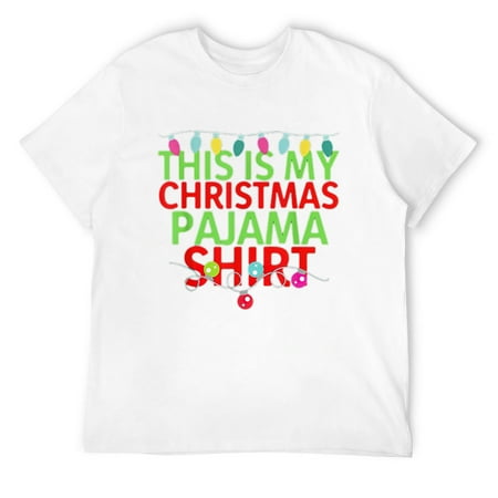 Mens This Is My Christmas Pajama Shirt Is Christmas Party Shirt T-Shirt White 2X-Large