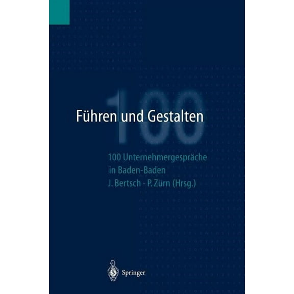 FÃ¼hren Und Gestalten: 100 UnternehmergesprÃ¤che in Baden-Baden, (Paperback)