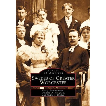 Swedes of Greater Worcester (MA) (Images of America) | Walmart Canada