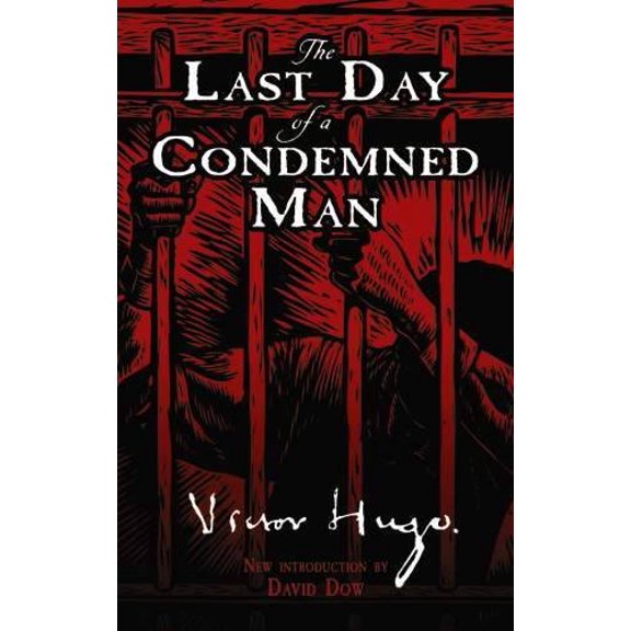 Pre-owned Last Day of a Condemned Man, Paperback by Hugo, Victor; Ward, Arabella (TRN); Dow, David (FRW), ISBN 0486469980, ISBN-13 9780486469980