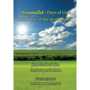 Ayyamullah - Days of God Perspective of Qur'an and Hadith (Paperback) by Dr. Mozhgan Khanbaba, Dr. Mohsen R Heydari, Jerrmein Abu Shahba