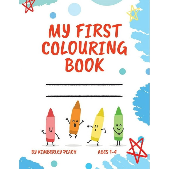 My First Colouring Book: A Colouring and Information Recording Book for Toddler's 'Firsts', (Paperback)