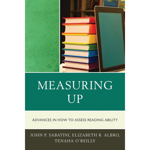 Measuring Up: Advances in How We Assess Reading Ability, (Paperback)