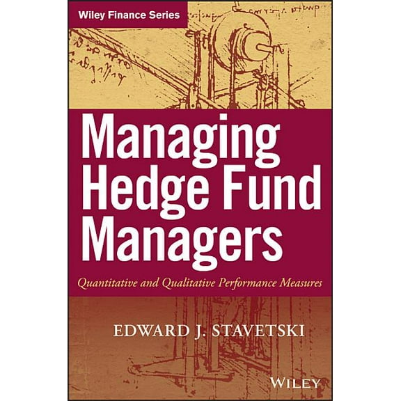 Wiley Finance Managing Hedge Fund Managers: Quantitative and Qualitative Performance Measures, Book 471, (Hardcover)