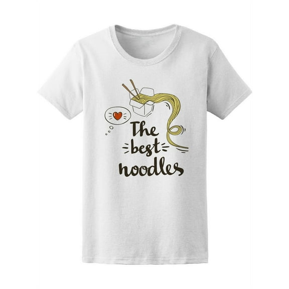 The Best Noodles, Food Lovers Tee Women's -Image by Shutterstock