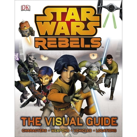 STAR WARS REBELS VISUAL G UIDE