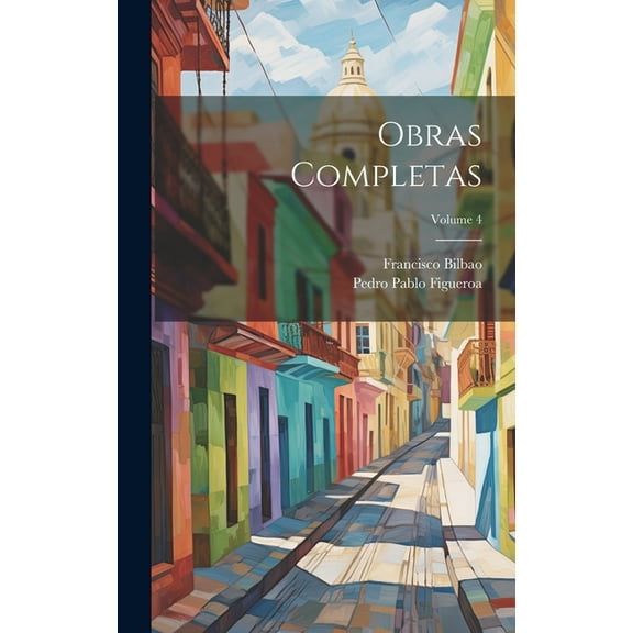 Obras completas; Volume 4 (Hardcover)