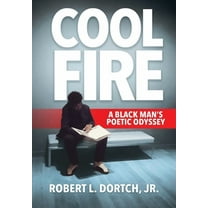 Cool Fire: A Black Man's Poetic Odyssey, (Hardcover)
