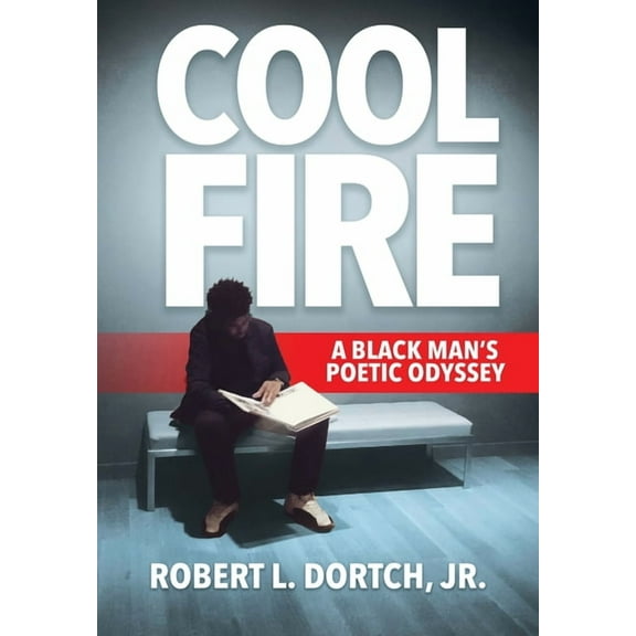Cool Fire: A Black Man's Poetic Odyssey, (Hardcover)