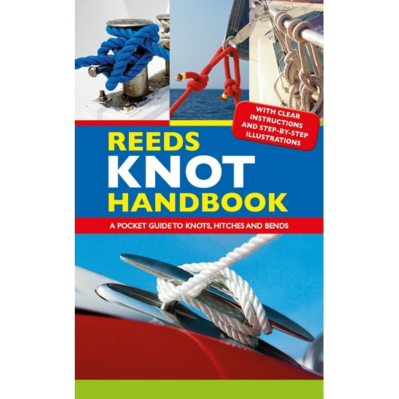 Reeds Knot Handbook : A Pocket Guide to Knots, Hitches and Bends (Paperback)