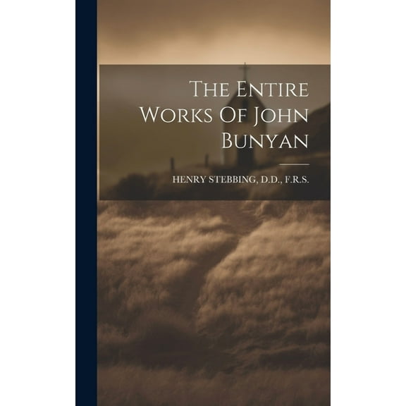 The Entire Works Of John Bunyan (Hardcover)