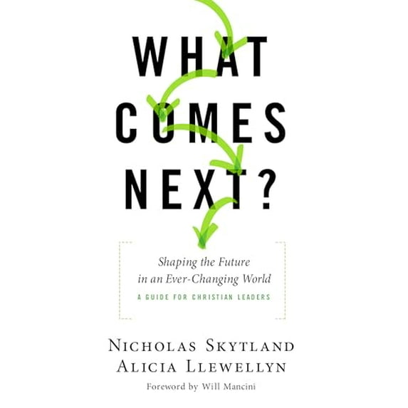 Pre-Owned What Comes Next?: Shaping the Future in an Ever-Changing World - A Guide for Christian Leaders (Paperback) 0802419666 9780802419668