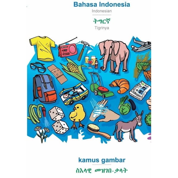 Bahasa Indonesia - Tigrinya (in ge'ez script), kamus gambar: BABADADA Indonesian - Tigrinya (in ge'ez script),, (Paperback)