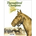 thumbnail image 1 of Pre-Owned Thoroughbred Champions: Top 100 Racehorses of the 20th Century (Paperback) 1581500246 9781581500240, 1 of 1