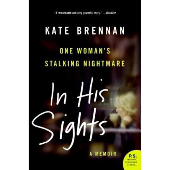 Pre-Owned In His Sights: One Woman's Stalking Nightmare (Paperback) 0061451622 9780061451621