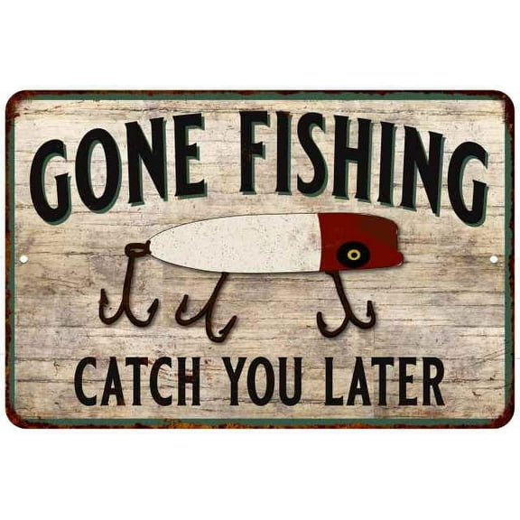 Gone Fishing Catch You Vintage Look Chic Distressed 8x12 Metal Sign 208120020122
