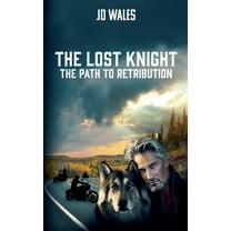 The Lost Knight The Lost Knight - The Path To Retribution, Book 1, (Paperback)