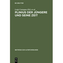 Beiträge Zur Altertumskunde Plinius Der Jüngere Und Seine Zeit, Book 187, (Hardcover)