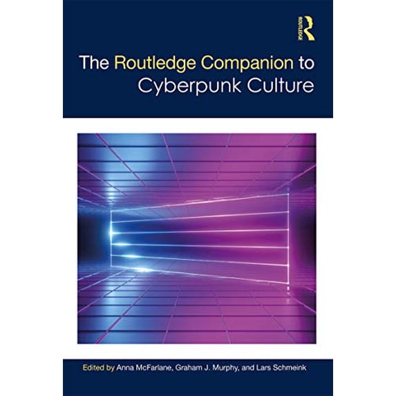 Pre-Owned The Routledge Companion to Cyberpunk Culture (Routledge Media and Cultural Studies Companions), 9780815351931, 0815351933, Hardcover, 1 edition