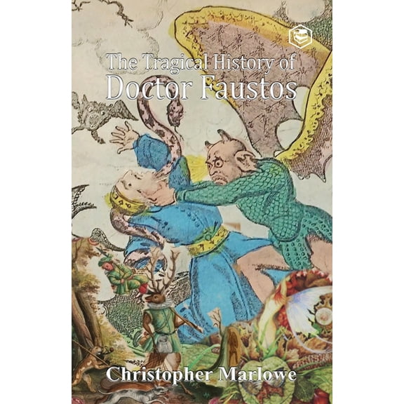 The Tragical History of Doctor Faustus, (Paperback)