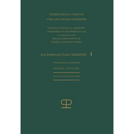 La Chimie Macromolï½culaire 4 Macromolecular Chemistry 4 Confï½rences Plï½niï½res Et Principales Prï½sentï½es Au Symposium International - 