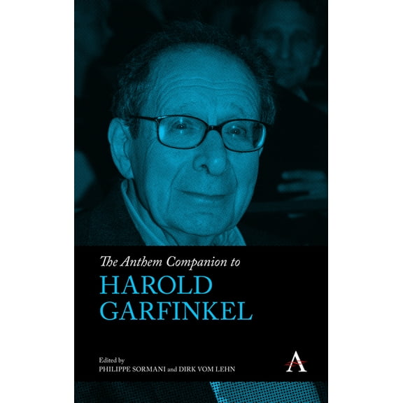 Anthem Companions to Sociology The Anthem Companion to Harold Garfinkel, (Hardcover)