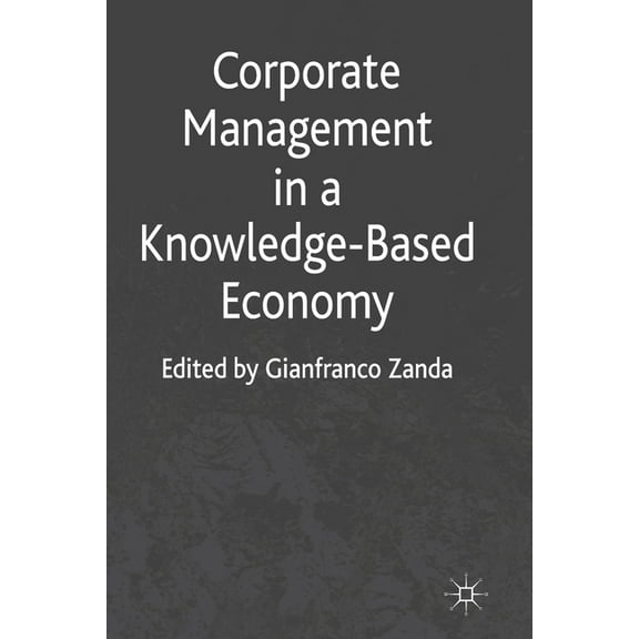 Corporate Management in a Knowledge-Based Economy, (Paperback)