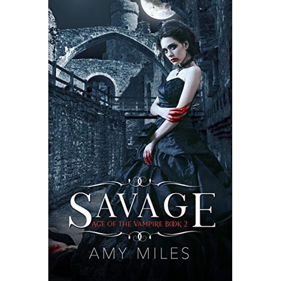 Savage Age of the Vampire Paperback 1082589683 9781082589683 Amy Miles