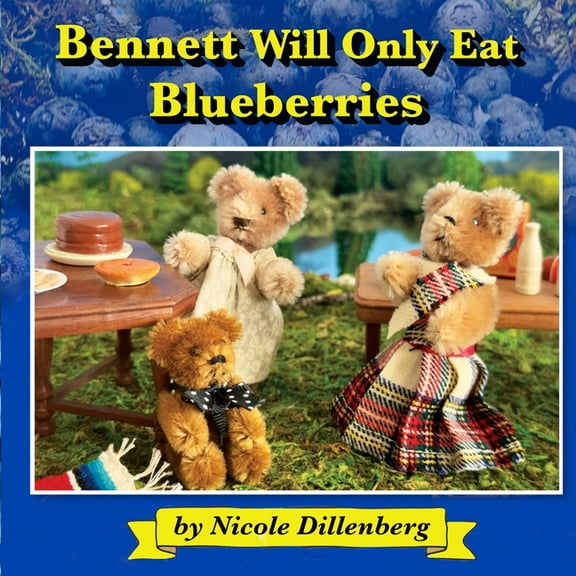Bennett Will Only Eat Blueberries, (Paperback)