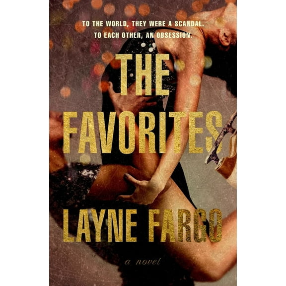 Layne Fargo: The Favorites: A Novel (Hardcover)