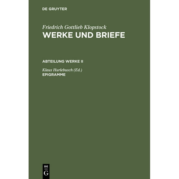 Werke Und Briefe / Friedrich Gottlieb Klopstock: Epigramme (Hardcover)
