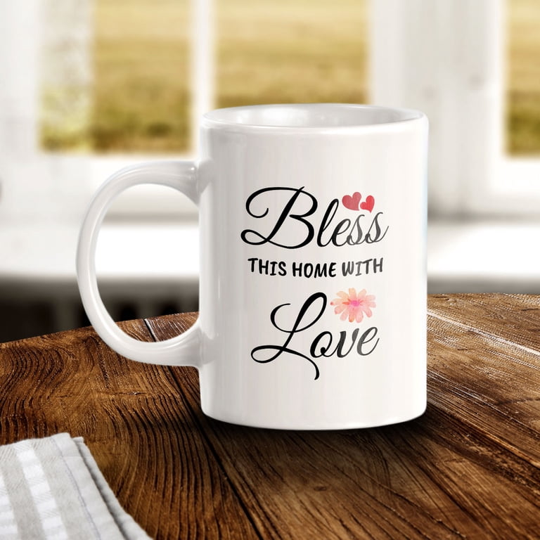 Bless This Home With Love 11oz Coffee Mug | Cute Loving Family Cups -  Walmart.com